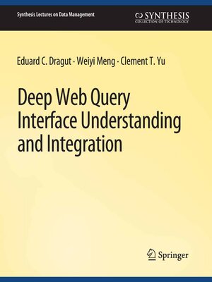 cover image of Deep Web Query Interface Understanding and Integration